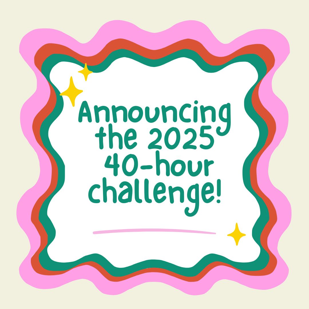 2025 40-hour challenge